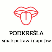 podkreśla smak potraw i napojów