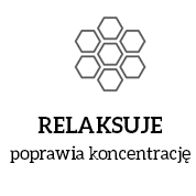relaksuje i poprawia koncentrację